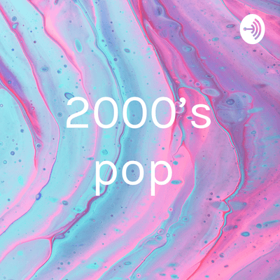 episode podcast: 2000's pop artwork