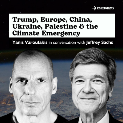 episode E55: Yanis Varoufakis in Conversation with Jeffrey Sachs on the Six Global Crises Confronting Humanity artwork