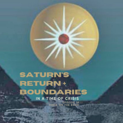 episode Saturn’s Return + Boundaries: In a Time of Displacement. artwork