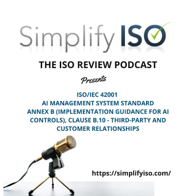 episode ISO/IEC 42001 AI Management System Standard, Annex B.10 - Third-party and customer relationships artwork