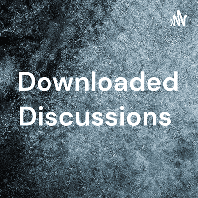 Downloaded Discussions