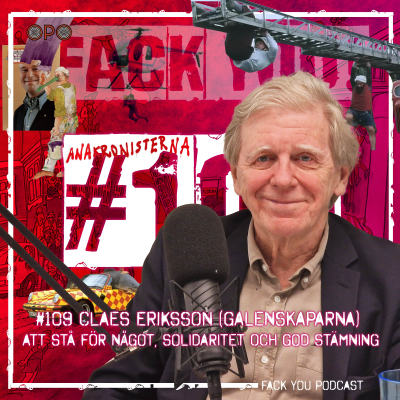 episode 109 - Claes Eriksson (Galenskaparna) - Att stå för något, Solidaritet och God Stämning artwork
