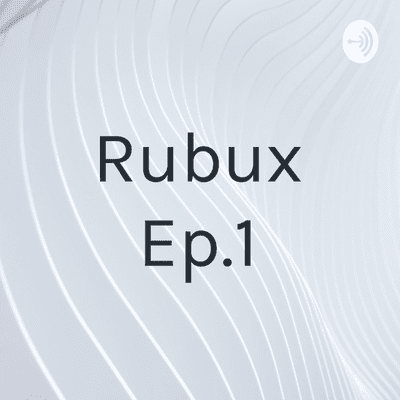 Forsidebilde av showet Rubux Ep.1