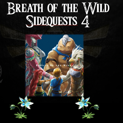 episode Breath of the Wild- a novelisation by Zed of Ages- SideQuests: 4 artwork