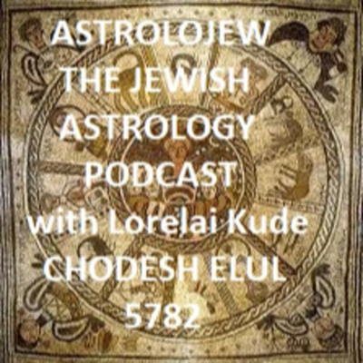 episode Astrolojew Elul 5782: Be Your Own Action Hero! artwork