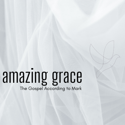 episode 195: Amazing Grace, The Gospel According To Mark: The God Who Heals artwork