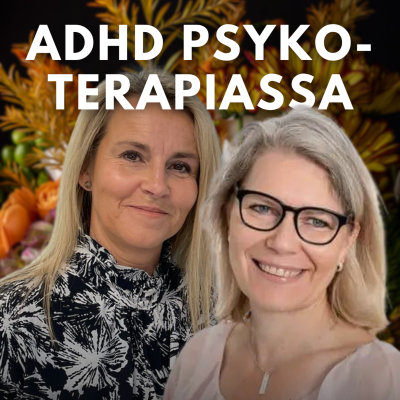 episode ADHD-asiakas psykoterapiassa | Terapiassa-podcast artwork