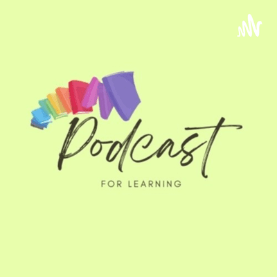 PODCAST FOR LEARNING