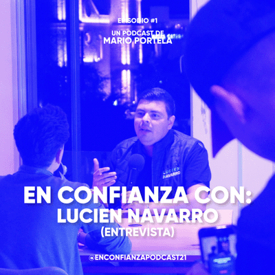 episode En confianza con: Lucien Navarro - un podcast de Mario Portela artwork