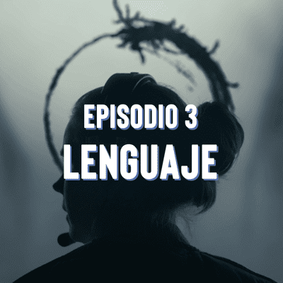 episode Episodio 3: Lenguaje artwork