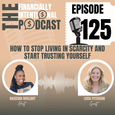 episode How to Stop Living in Scarcity and Start Trusting Yourself - Episode 125 artwork