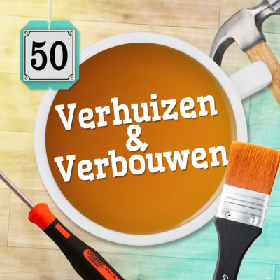 Aflevering 50: Verhuizen & Verbouwen