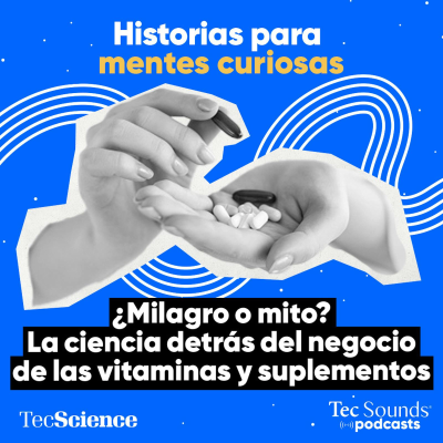 episode Ep. 126 - ¿Milagro o mito? La ciencia detrás del negocio de las vitaminas y suplementos artwork