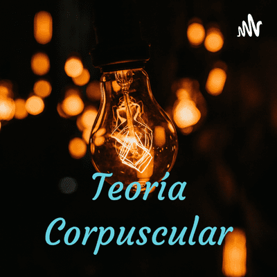 Teoría Corpuscular - Newton