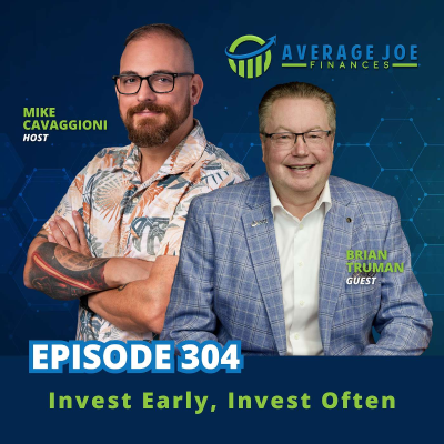 episode 304. Invest Early, Invest Often with Brian Truman artwork