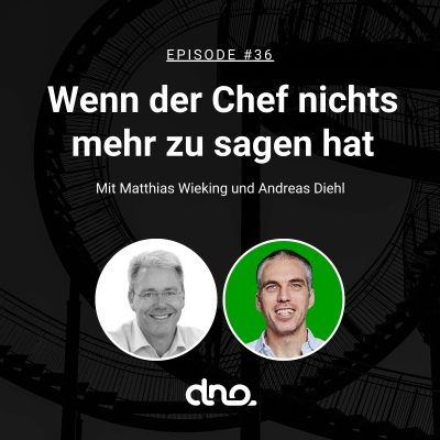 episode #36 - Wenn der Chef nichts mehr zu sagen hat mit Matthias Wieking artwork