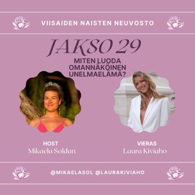 episode 29. Miten luoda omannäköinen unelmaelämä? – vieraana Laura Kiviaho artwork