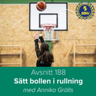 episode Avsnitt 188 – Sätt bollen i rullning (Annika Grälls, Daniel Watkinson, Andreas Svensson) artwork