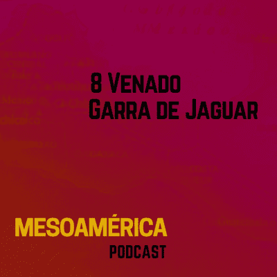 episode 8 Venado Garra de Jaguar artwork
