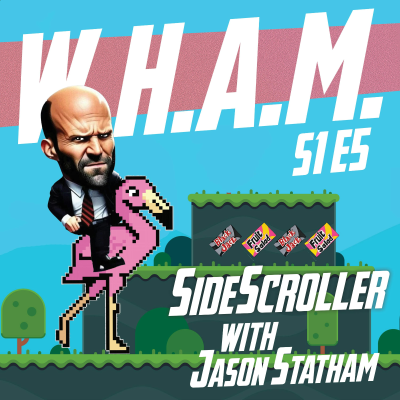 episode WHAM 5 - Sidescroller with Jason Statham artwork
