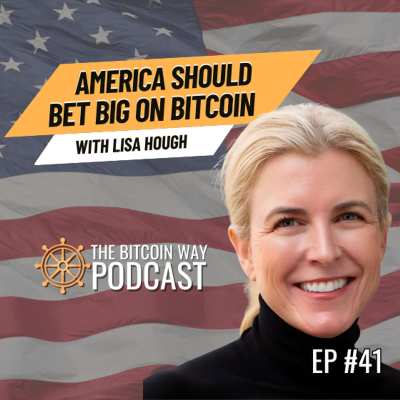 episode America Should Bet Big on Bitcoin with Lisa Hough | Ep. #41 artwork