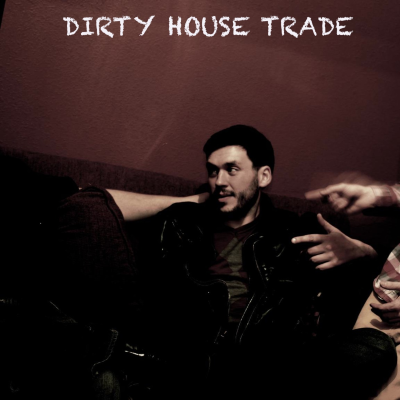 Dirty House Trade's Podcast