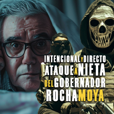 episode Intencional y directo ataque a nieta del gobernador Rocha Moya según líneas de investigación artwork