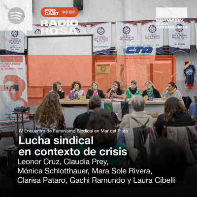 episode "Lucha sindical en contexto de crisis" con Leonor Cruz, Claudia Prey, Mónica Schlotthauer, Mara Sole Rivera, Clarisa Pataro, Gachi Ramundo y Laura Cibelli artwork