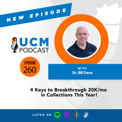 episode UCM 260: 4 Keys to Breakthrough 20K/mo in Collections This Year! artwork
