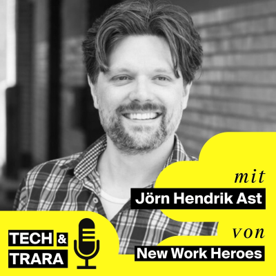 Tech und Trara - Wie transformiert sich ein Unternehmen aus sich selbst heraus? - mit Jörn Hendrik Ast