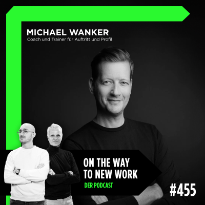 episode #455 Michael Wanker | Coach und Trainer für Auftritt und Profil, früher Schauspieler und Synchronsprecher artwork