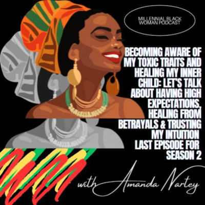 episode Becoming Aware of My Toxic Traits and Healing My Inner Child: This is the last episode for Season 2 artwork