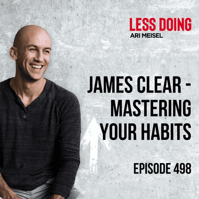 episode 498 - James Clear - Mastering Your Habits artwork