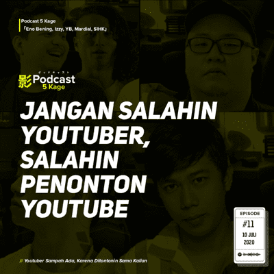 episode Youtuber Sampah Ada, Karena Ditontonin Sama Kalian - #Podcast5Kage artwork