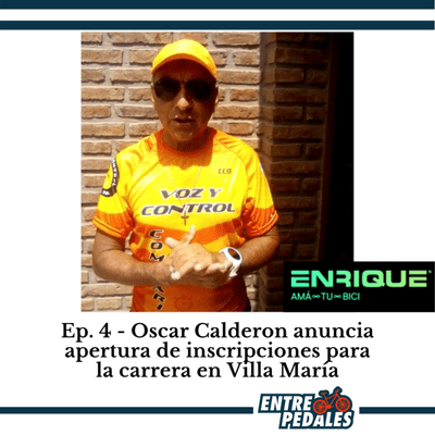 episode Ep. 4 - Oscar Calderon anuncia apertura de inscripciones para la carrera en Villa María artwork