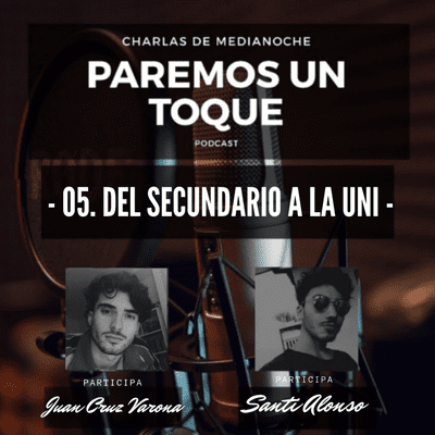 episode 05. Del secundario a la uni artwork