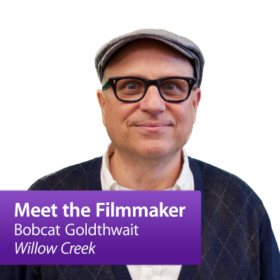 Bobcat Goldthwait, "Willow Creek": Meet the Filmmaker
