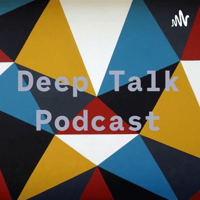 Deep Talk Podcast