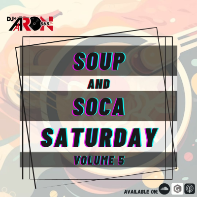 episode Soup & Soca Saturday Volume 5 artwork