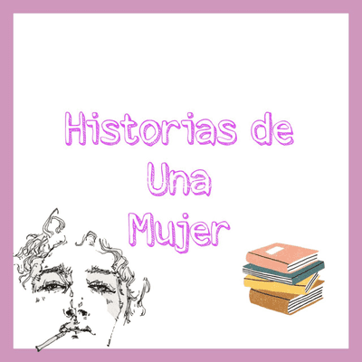 Historias De Una Mujer