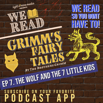 episode We Read: Grimm's Fairy Tales Ep 7. The Wolf and the 7 Little Kids. artwork
