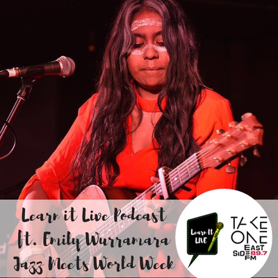 episode Learn it Live Podcast - Emily Wurramara 'Black Smoke' Jazz Meets World Week artwork