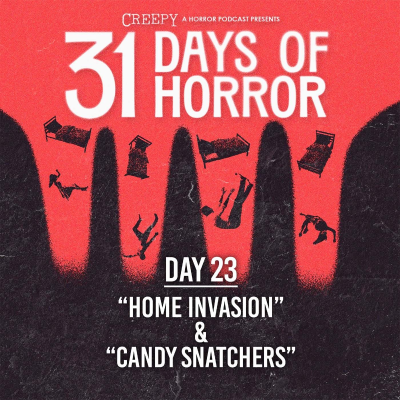 episode Day 23 - Home Invasion & Candy Snatchers artwork