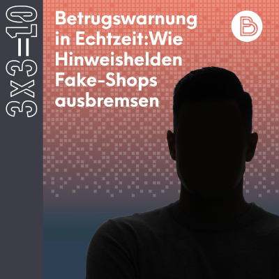 episode 3x3=10 #9: Betrugswarnung in Echtzeit: Wie Hinweishelden Fake-Shops ausbremsen artwork