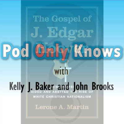 episode RERELEASE, from 2/25 - #043 – The Gospel of J. Edgar Hoover with Lerone A. Martin artwork