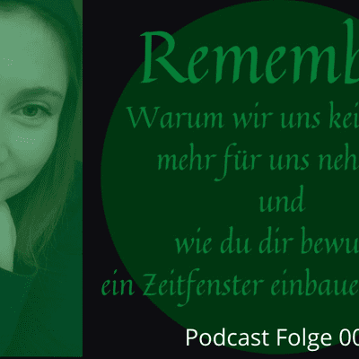 episode Warum wir uns keine Zeit mehr für uns nehmen und wie du dir bewusst ein Zeitfenster einbauen kannst artwork