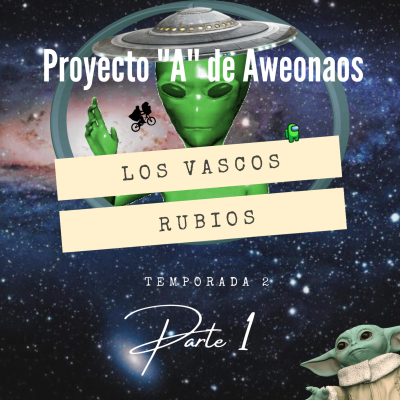 episode Los Vascos Rubios - Proyecto ''A'' de Aweonaos (Parte 1) artwork