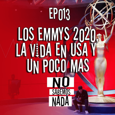 episode Emmys 2020, la vida en Estados Unidos y por que el alcohol ya es aburrido artwork