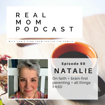 episode NATALIE: ON FAITH + BRAIN-FIRST PARENTING + ALL THINGS FASD artwork
