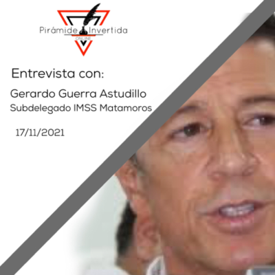 episode La Entrevista con Gerardo Guerra Astudillo/ Subdelegado IMSS Matamoros artwork